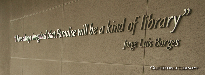 I have always imagned that Paradise will be a kind of library- Jorge Luis Borges