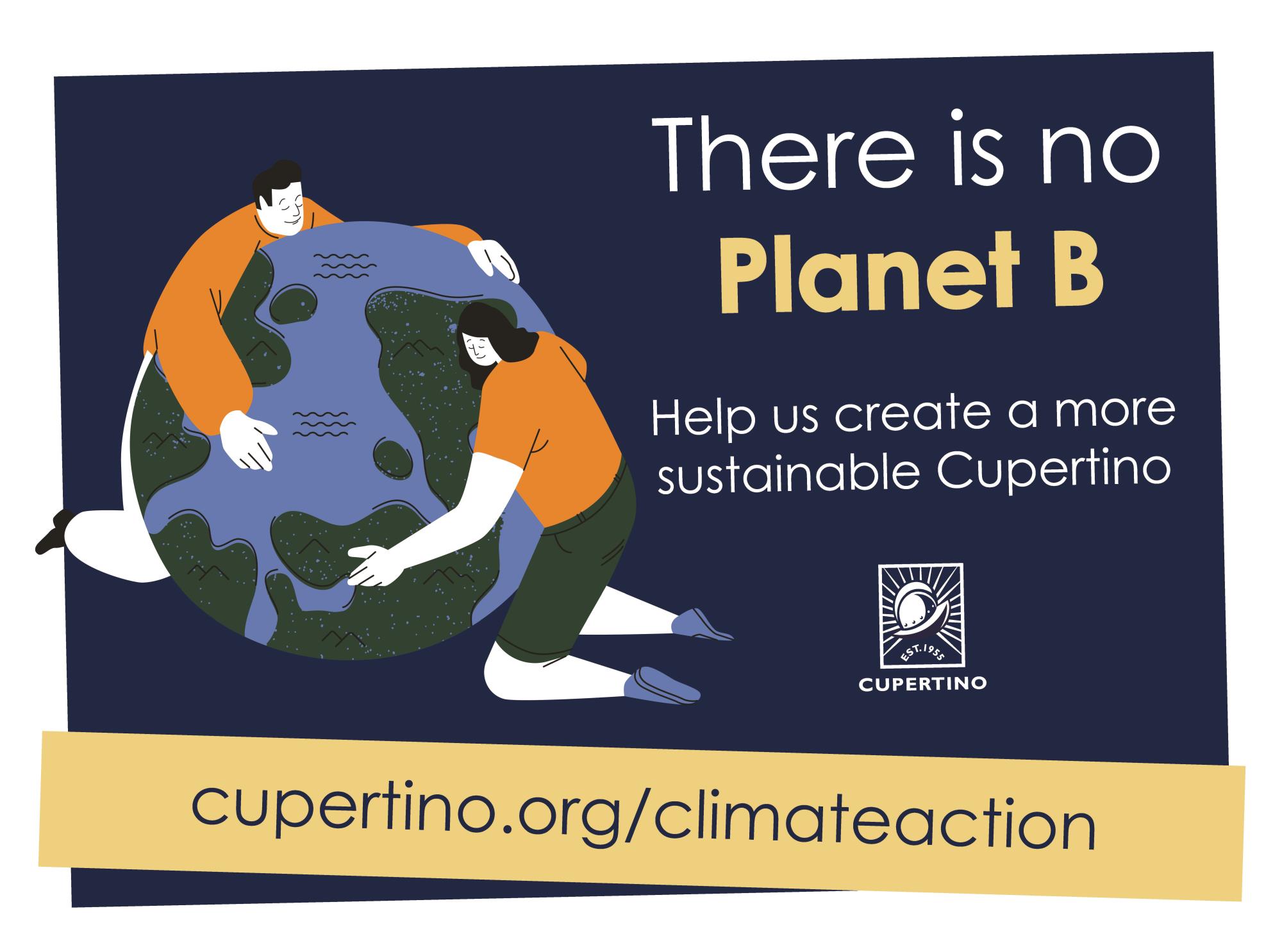 There is no Planet B - Help us create a more sustainable Cupertino
